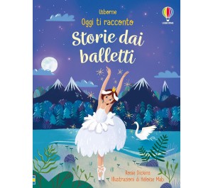 LIBRO DI FIABE - OGGI TI RACCONTO - STORIE DAI BALLETTI